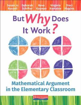 Paperback But Why Does It Work?: Mathematical Argument in the Elementary Classroom Book