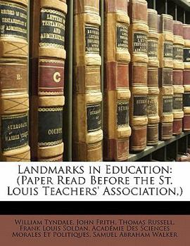 Paperback Landmarks in Education: (paper Read Before the St. Louis Teachers' Association, ) Book