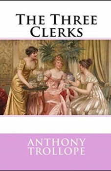 Paperback The Three Clerks Illustrated Book