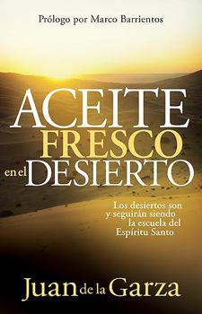 Paperback Aceite Fresco en el Desierto (Spanish Edition) [Spanish] Book