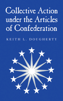 Hardcover Collective Action Under the Articles of Confederation Book