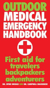 Paperback Outdoor Medical Emergency Handbook: First Aid for Travelers, Backpackers, Adventurers Book