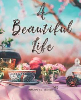 Paperback A Beautiful Life: Modern Funeral Wake Memorial Guest Book