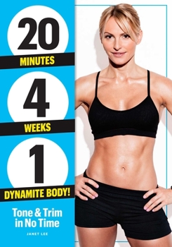 Paperback 20 Minutes, 4 Weeks, 1 Dynamite Body!: Tone & Trim in No Time! Book