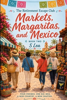 Paperback Markets, Margaritas, and Mexico: The Retirement Escape Club, Book 2 Book
