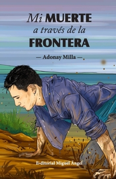 Paperback Mi muerte a trav?s de la frontera [Spanish] Book