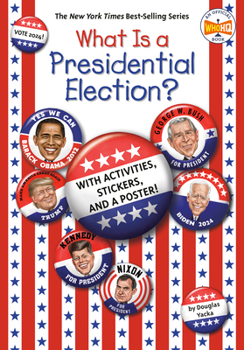 What Is a Presidential Election?: The Official Who HQ Election Book - Book  of the What was...?