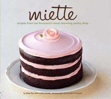 Hardcover Miette: Recipes from San Francisco's Most Charming Pastry Shop Book