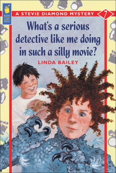 What's a Serious Detective Like Me Doing in Such a Silly Movie? - Book #7 of the Stevie Diamond Mystery