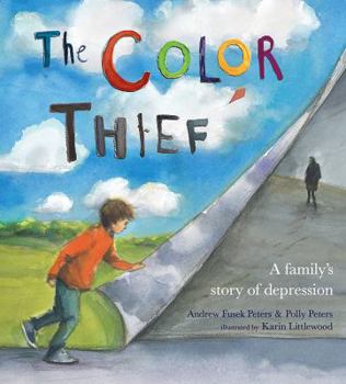 Hardcover The Color Thief: A Family's Story of Depression Book