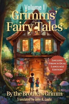 Paperback Grimms' Fairy Tales: English - French Dual Language Edition: Volume I (Grimms' Fairy Tales: English - French Dual Language Series) Book