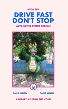 Paperback Drive Fast Don't Stop - Book 10: Sans Moto [2nd Edition] Book