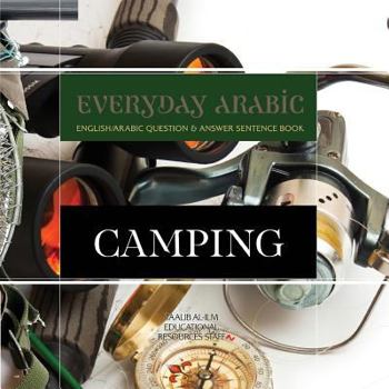 Paperback Everyday Arabic: Camping: English/Arabic Question & Answer Sentence Book