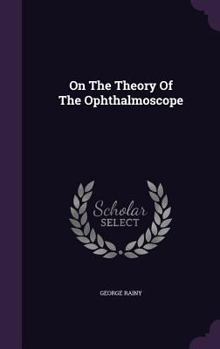 Hardcover On The Theory Of The Ophthalmoscope Book