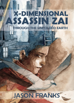 Paperback X-Dimensional Assassin Zai Through the Unfolded Earth Book