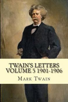 Paperback Twain's Letters Volume 5 1901-1906 Book
