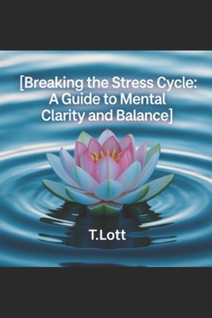 Paperback Breaking the Stress Cycle: A Guide to Mental Clarity and Balance Book