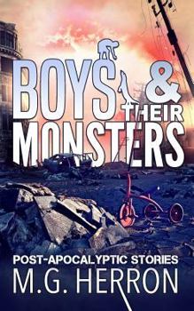 Paperback Boys & Their Monsters: Post-Apocalyptic Stories Book