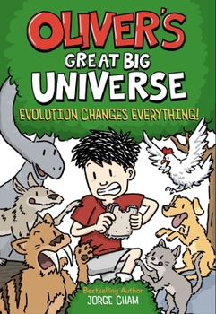Hardcover Oliver's Great Big Universe #3: Evolution Changes Everything! Book