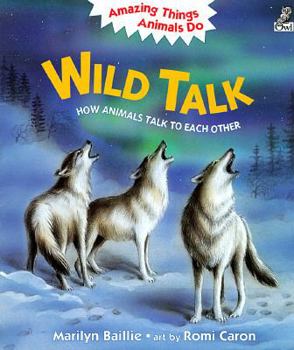 Paperback Wild Talk: How Animals Talk to Each Other Book