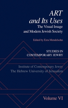 Hardcover Studies in Contemporary Jewry: Volume VI: Art and Its Uses: The Visual Image and Modern Jewish Society Book