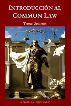 INTRODUCCION AL COMMON LAW: TEMAS SELECTOS (Spanish Edition)