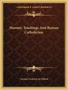 Paperback Masonic Teachings And Roman Catholicism Book