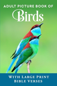 Adult Picture Book of Birds: With Large Print Bible Verses (Christian Books for Seniors with Dementia)
