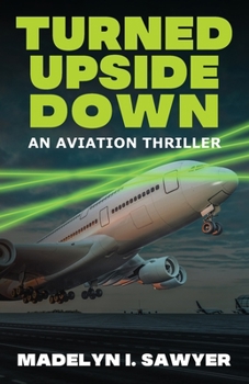 Paperback Turned Upside Down: An Aviation Thriller Book