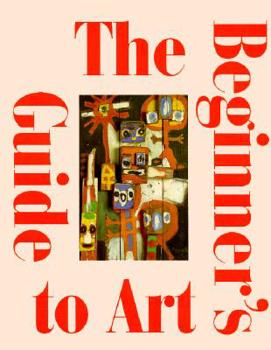 Hardcover The Beginner's Guide to Art Book
