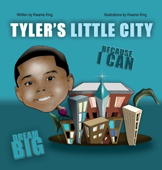 Tyler's Little City (Because I Can Dream Big)