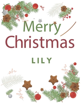 Merry Christmas Lily: Merry Christmas Year Planner Goal Journal Gift for Lily  / Notebook / Diary / Unique Greeting Card Alternative