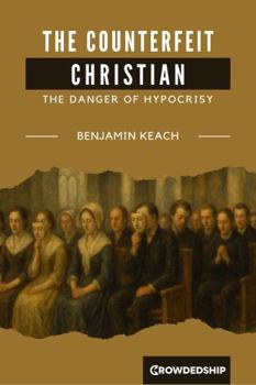 Paperback The Counterfeit Christian: The Danger of Hypocrisy Book