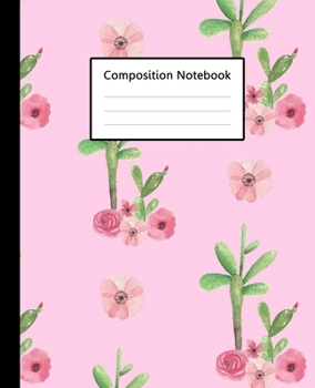 Composition Notebook : Cute Pink Colour Watercolor Cactus Pattern Cover, 110 Pages 7.5"x9.25" College Wide Ruled Paper Notebook Journal, Blank Lined ... Home School College for Writing Note taking.