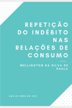 Paperback Repeti??o Do Ind?bito NAS Rela??es de Consumo [Portuguese] Book