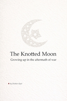 Paperback The Knotted Moon: Growing up in the aftermath of war Book