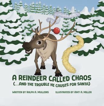 Paperback A Reindeer Called CHAOS: (...and the Trouble He Causes for Santa) Book