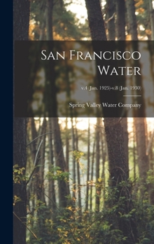 Hardcover San Francisco Water; v.4 (Jan. 1925)-v.8 (Jan. 1930) Book