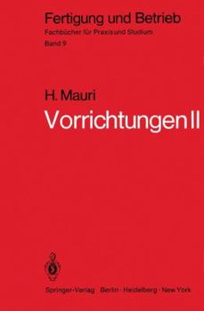 Paperback Vorrichtungen II: Reine Spannvorrichtungen, Bohrspannvorrichtungen, Arbeitsvorrichtungen, Prüfvorrichtungen, Fehler [German] Book