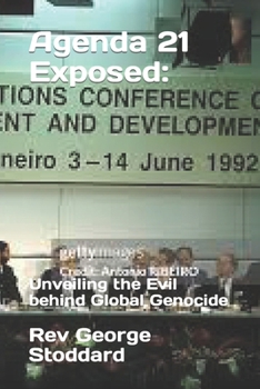 Agenda 21 Exposed: Unveiling the Evil behind Global Genocide
