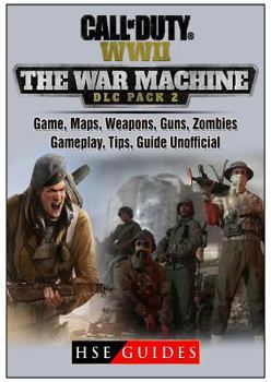 Paperback Call of Duty Ww2 War Machine Game, Maps, Weapons, Guns, Zombies, Gameplay, Tips, Guide Unofficial Book