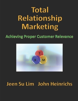 Paperback Total Relationship Marketing: Achieving Proper Customer Relevance Book