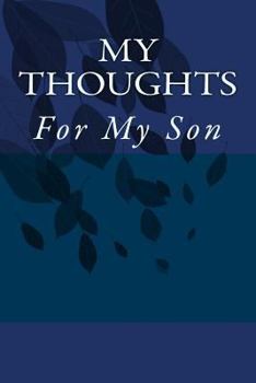 Paperback My Thoughts: For My Son Book