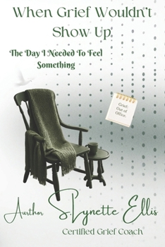 Paperback When Grief Wouldn't Show Up: The Day I Needed to Feel Something Book