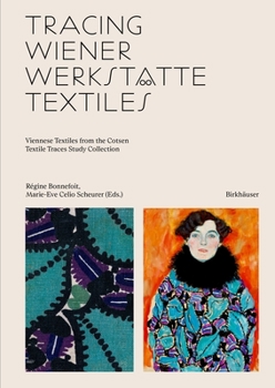 Hardcover Tracing Wiener Werkstätte Textiles: Viennese Textiles from the Cotsen Textile Traces Study Collection Book