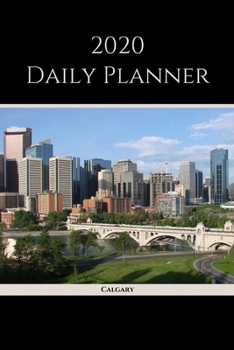 2020 Daily Planner: Calgary; January 1, 2020 - December 31, 2020; 6" x 9"