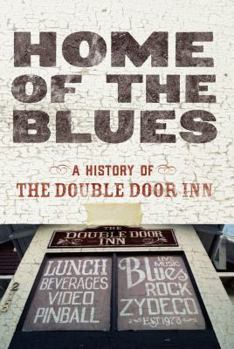 Home of the Blues: A History of the Double Door Inn