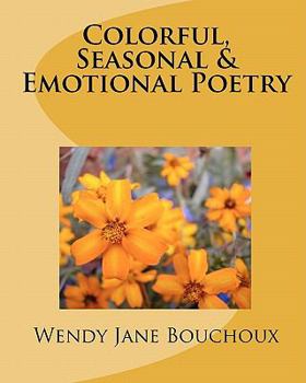 Paperback Colorful, Seasonal & Emotional Poetry: None Book