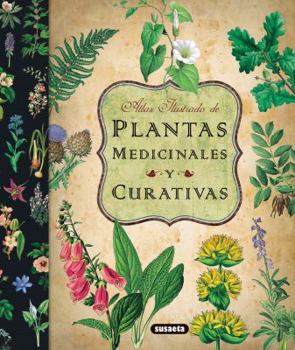 Hardcover Atlas Ilustrado de Plantas Medicinales y Curativas [Spanish] Book