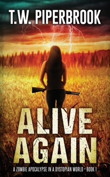 Paperback Alive Again: A Zombie Apocalypse in a Dystopian World Book